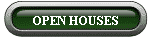 OPEN HOUSES