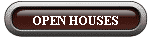 OPEN HOUSES