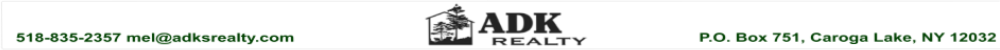 P.O. Box 751, Caroga Lake, NY 12032 518-835-2357 mel@adksrealty.com